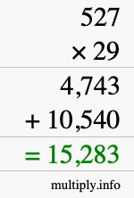 How to calculate 527 times 29 using long multiplication How to calculate 527 times 29 using long multiplication