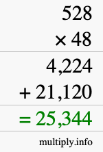 How to calculate 528 times 48 using long multiplication How to calculate 528 times 48 using long multiplication