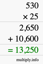 How to calculate 530 times 25 using long multiplication How to calculate 530 times 25 using long multiplication