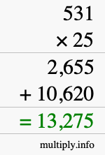 How to calculate 531 times 25 using long multiplication How to calculate 531 times 25 using long multiplication