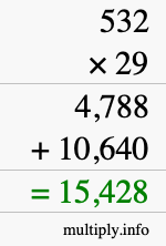 How to calculate 532 times 29 using long multiplication How to calculate 532 times 29 using long multiplication