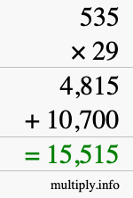 How to calculate 535 times 29 using long multiplication How to calculate 535 times 29 using long multiplication