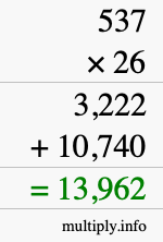How to calculate 537 times 26 using long multiplication How to calculate 537 times 26 using long multiplication