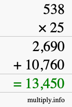 How to calculate 538 times 25 using long multiplication How to calculate 538 times 25 using long multiplication