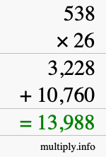How to calculate 538 times 26 using long multiplication How to calculate 538 times 26 using long multiplication