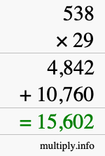 How to calculate 538 times 29 using long multiplication How to calculate 538 times 29 using long multiplication