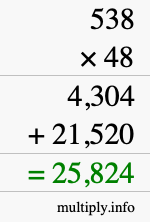 How to calculate 538 times 48 using long multiplication How to calculate 538 times 48 using long multiplication
