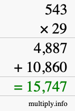 How to calculate 543 times 29 using long multiplication How to calculate 543 times 29 using long multiplication