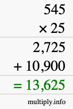 How to calculate 545 times 25 using long multiplication How to calculate 545 times 25 using long multiplication
