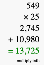 How to calculate 549 times 25 using long multiplication How to calculate 549 times 25 using long multiplication