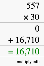 How to calculate 557 times 30 using long multiplication How to calculate 557 times 30 using long multiplication
