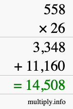 How to calculate 558 times 26 using long multiplication How to calculate 558 times 26 using long multiplication