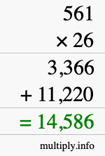 How to calculate 561 times 26 using long multiplication How to calculate 561 times 26 using long multiplication