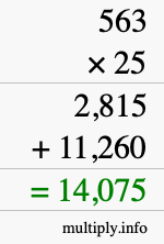 How to calculate 563 times 25 using long multiplication How to calculate 563 times 25 using long multiplication