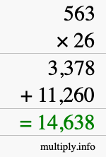 How to calculate 563 times 26 using long multiplication How to calculate 563 times 26 using long multiplication