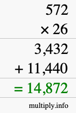 How to calculate 572 times 26 using long multiplication How to calculate 572 times 26 using long multiplication
