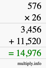 How to calculate 576 times 26 using long multiplication How to calculate 576 times 26 using long multiplication