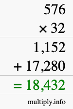 How to calculate 576 times 32 using long multiplication How to calculate 576 times 32 using long multiplication