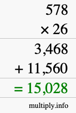 How to calculate 578 times 26 using long multiplication How to calculate 578 times 26 using long multiplication