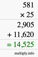 How to calculate 581 times 25 using long multiplication How to calculate 581 times 25 using long multiplication
