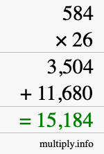 How to calculate 584 times 26 using long multiplication How to calculate 584 times 26 using long multiplication