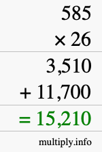 How to calculate 585 times 26 using long multiplication How to calculate 585 times 26 using long multiplication