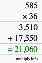 How to calculate 585 times 36 using long multiplication How to calculate 585 times 36 using long multiplication
