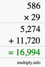How to calculate 586 times 29 using long multiplication How to calculate 586 times 29 using long multiplication