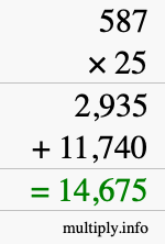How to calculate 587 times 25 using long multiplication How to calculate 587 times 25 using long multiplication