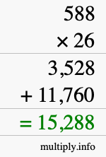 How to calculate 588 times 26 using long multiplication How to calculate 588 times 26 using long multiplication