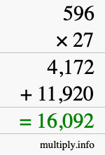How to calculate 596 times 27 using long multiplication How to calculate 596 times 27 using long multiplication