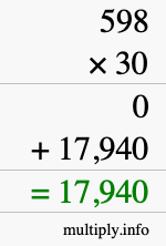 How to calculate 598 times 30 using long multiplication How to calculate 598 times 30 using long multiplication