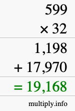 How to calculate 599 times 32 using long multiplication How to calculate 599 times 32 using long multiplication