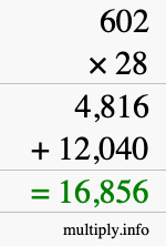 How to calculate 602 times 28 using long multiplication