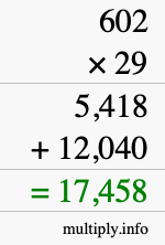How to calculate 602 times 29 using long multiplication