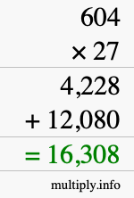 How to calculate 604 times 27 using long multiplication How to calculate 604 times 27 using long multiplication