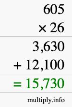 How to calculate 605 times 26 using long multiplication How to calculate 605 times 26 using long multiplication