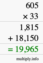 How to calculate 605 times 33 using long multiplication How to calculate 605 times 33 using long multiplication