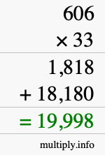 How to calculate 606 times 33 using long multiplication How to calculate 606 times 33 using long multiplication