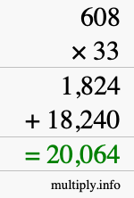 How to calculate 608 times 33 using long multiplication How to calculate 608 times 33 using long multiplication