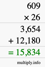 How to calculate 609 times 26 using long multiplication How to calculate 609 times 26 using long multiplication