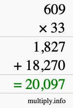 How to calculate 609 times 33 using long multiplication How to calculate 609 times 33 using long multiplication
