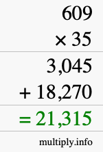 How to calculate 609 times 35 using long multiplication How to calculate 609 times 35 using long multiplication