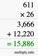 How to calculate 611 times 26 using long multiplication How to calculate 611 times 26 using long multiplication