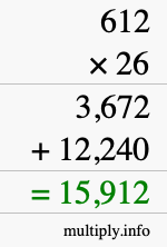 How to calculate 612 times 26 using long multiplication How to calculate 612 times 26 using long multiplication