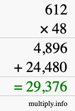 How to calculate 612 times 48 using long multiplication How to calculate 612 times 48 using long multiplication