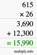 How to calculate 615 times 26 using long multiplication How to calculate 615 times 26 using long multiplication