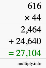 How to calculate 616 times 44 using long multiplication How to calculate 616 times 44 using long multiplication