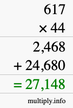 How to calculate 617 times 44 using long multiplication How to calculate 617 times 44 using long multiplication