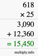 How to calculate 618 times 25 using long multiplication How to calculate 618 times 25 using long multiplication
